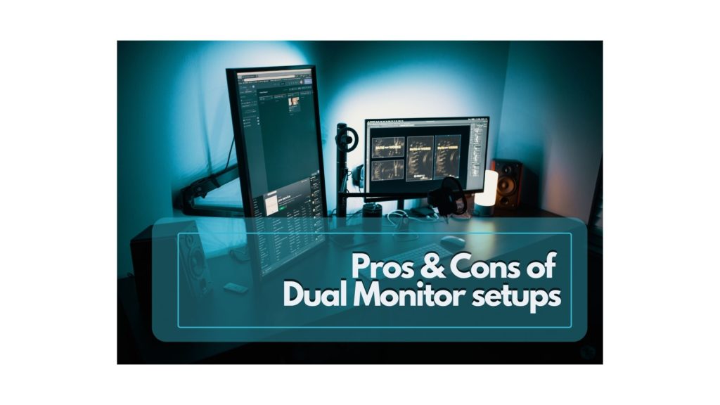 Pros and Cons of a Dual Monitor Setup for Businesses