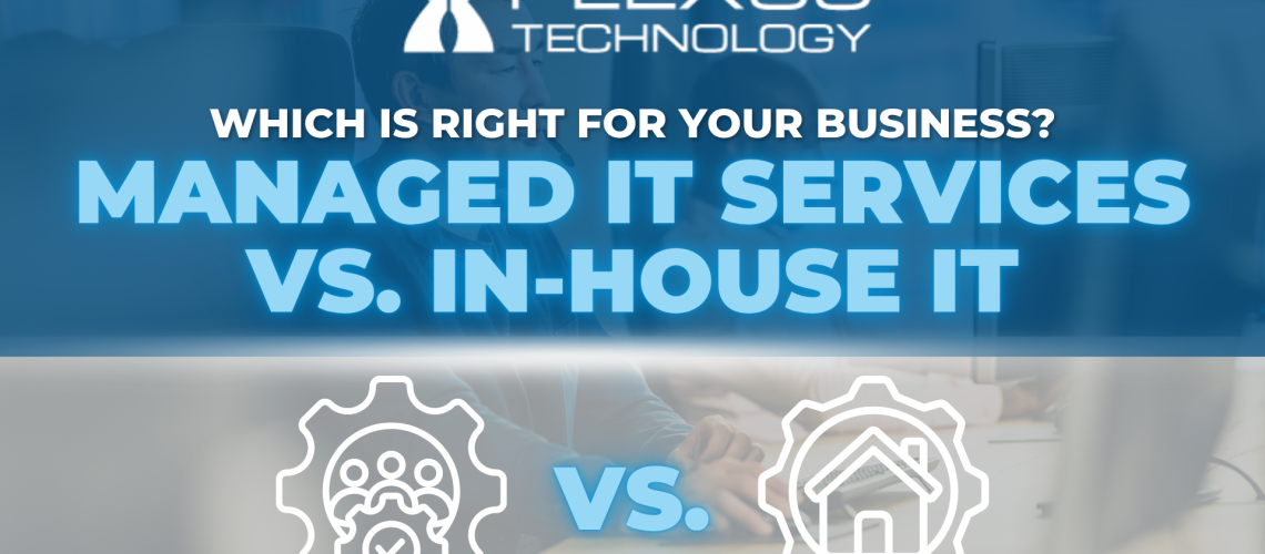 Plexus Technology-Managed IT Services vs. In-House IT