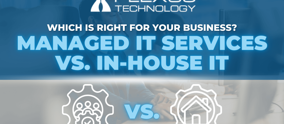 Plexus Technology-Managed IT Services vs. In-House IT